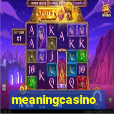 meaningcasino