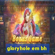 gloryhole em bh