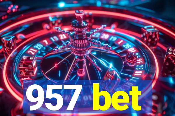 957 bet