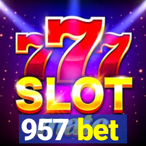 957 bet