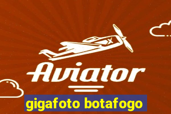 gigafoto botafogo