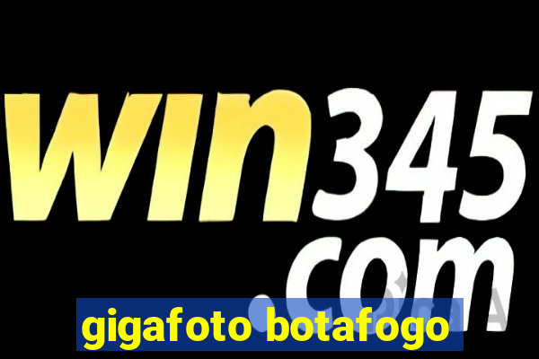 gigafoto botafogo