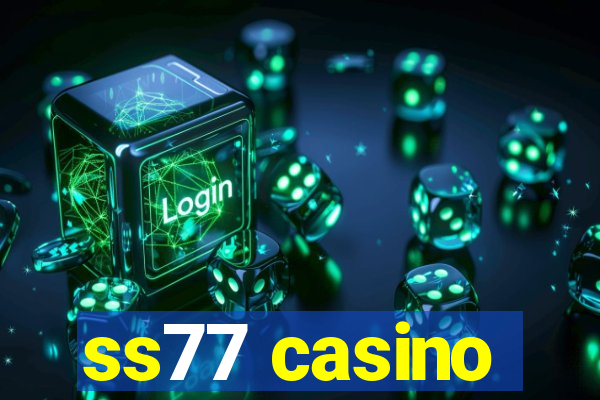 ss77 casino