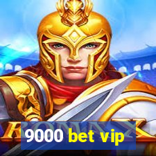 9000 bet vip