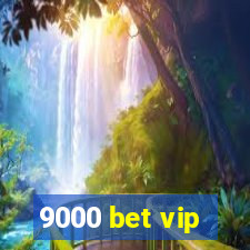 9000 bet vip