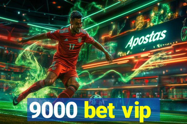 9000 bet vip