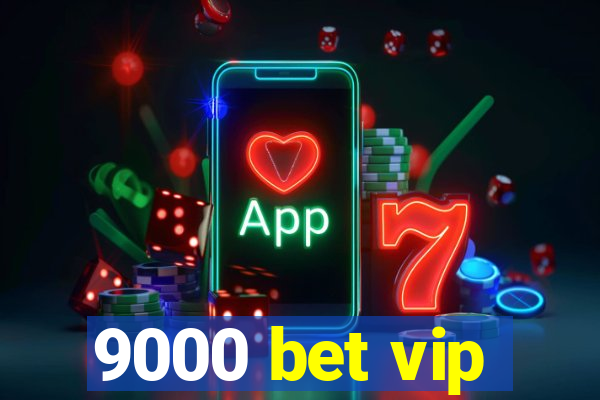 9000 bet vip