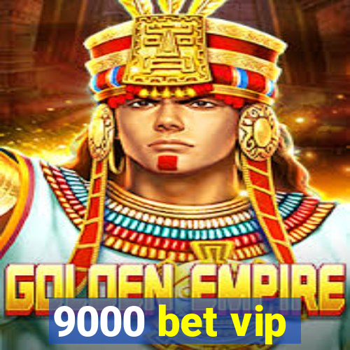 9000 bet vip