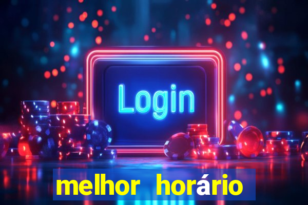 melhor horário para jogar fortune tiger a tarde