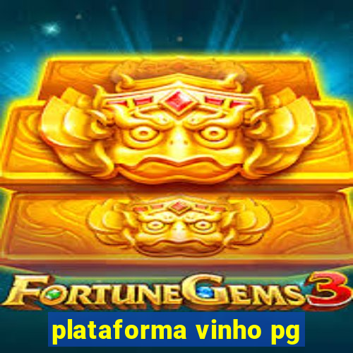 plataforma vinho pg