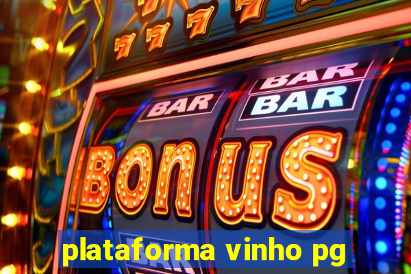 plataforma vinho pg