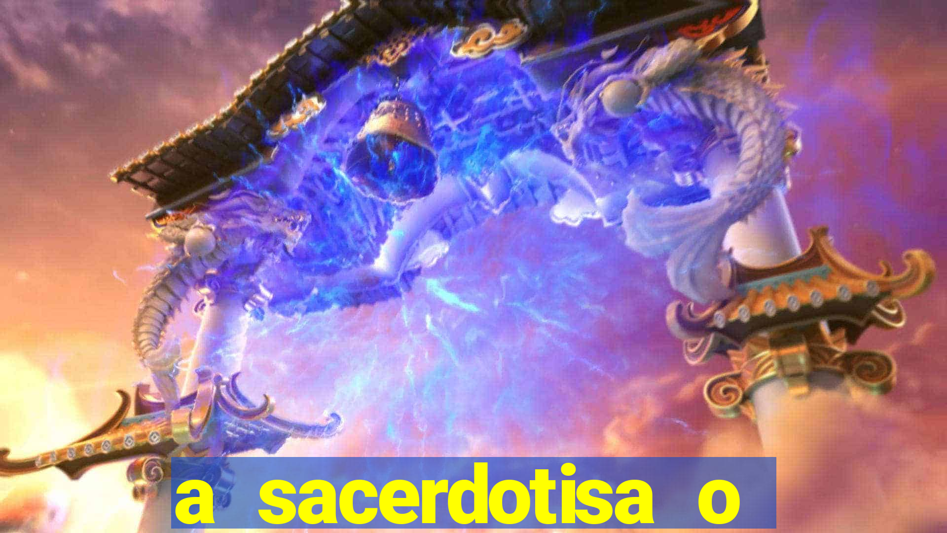 a sacerdotisa o que ele sente por mim