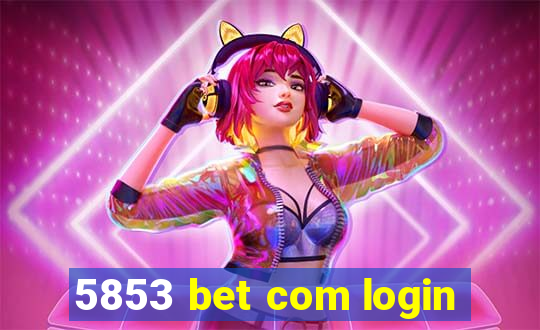 5853 bet com login