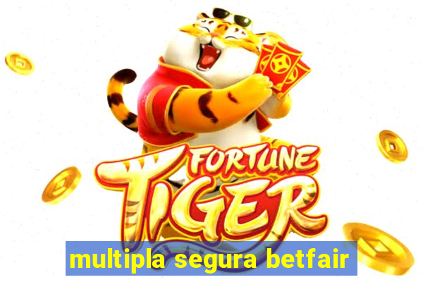 multipla segura betfair