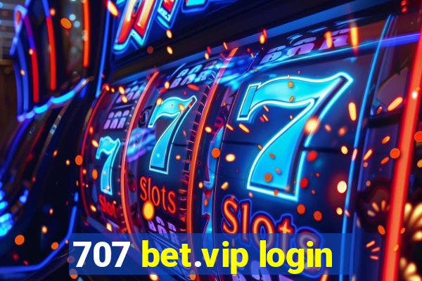 707 bet.vip login