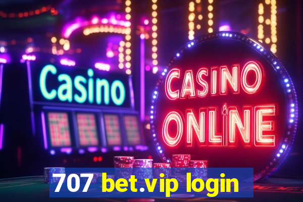 707 bet.vip login