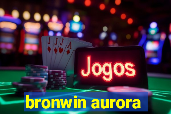 bronwin aurora