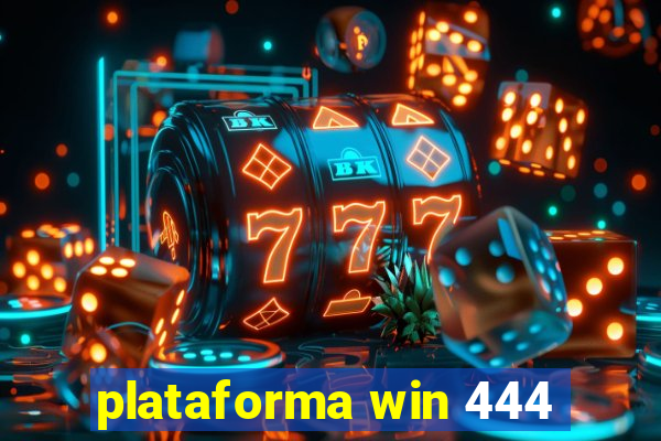 plataforma win 444