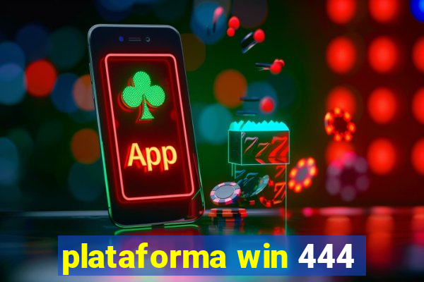 plataforma win 444