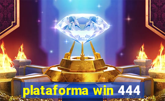 plataforma win 444