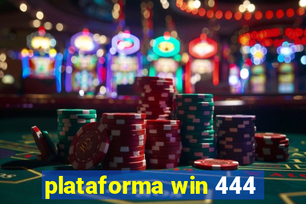 plataforma win 444