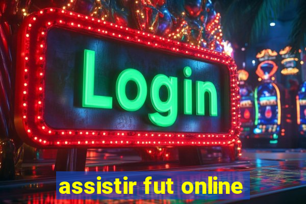 assistir fut online