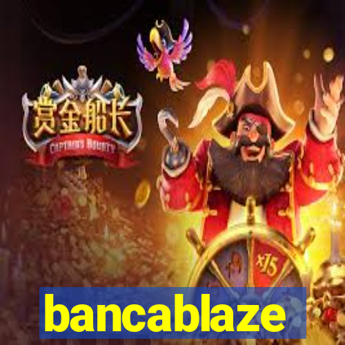 bancablaze