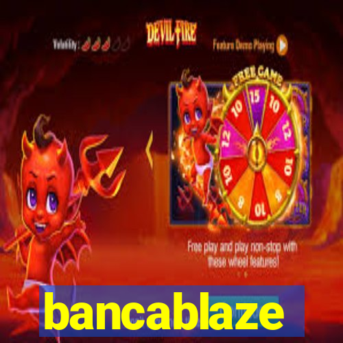 bancablaze