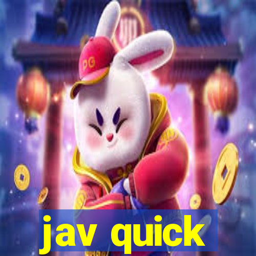 jav quick