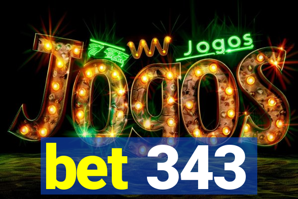 bet 343