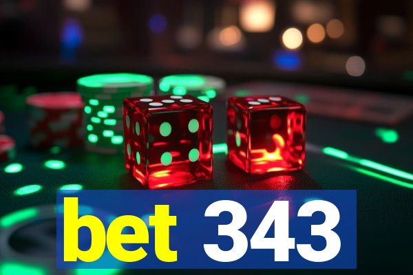 bet 343