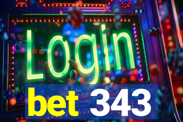 bet 343