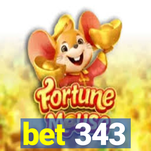 bet 343