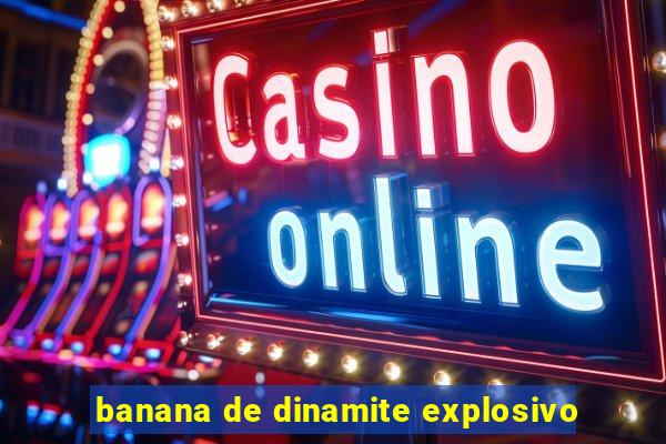 banana de dinamite explosivo