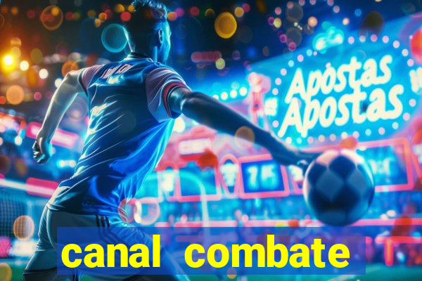 canal combate multicanais ao vivo