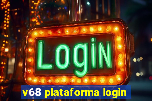 v68 plataforma login