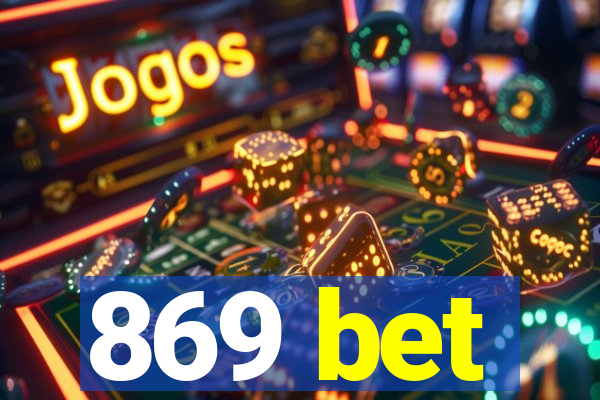 869 bet