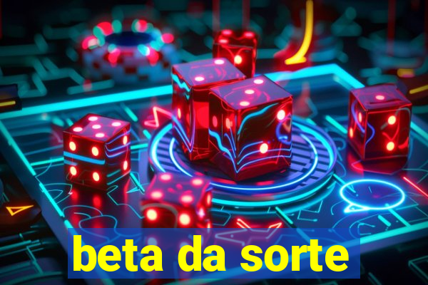 beta da sorte