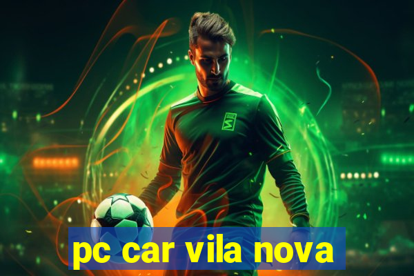 pc car vila nova