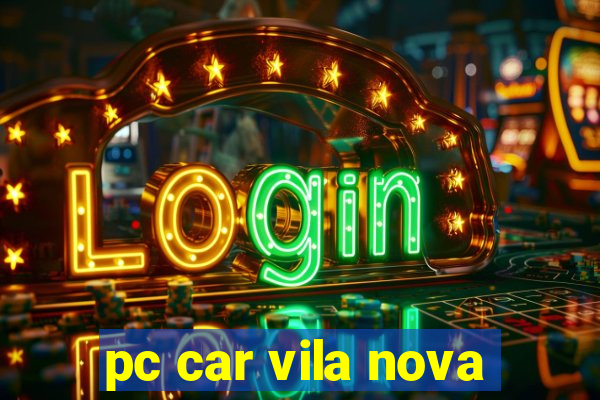 pc car vila nova