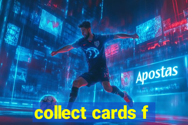 collect cards f