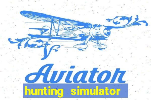 hunting simulator 4x4 dinheiro infinito download