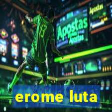 erome luta