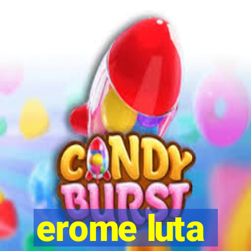 erome luta