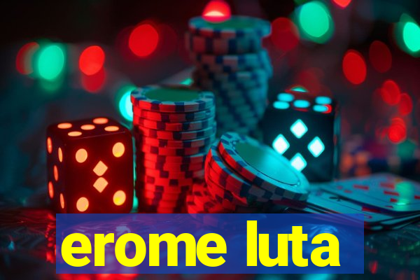 erome luta