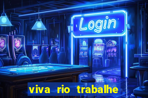 viva rio trabalhe conosco 2024