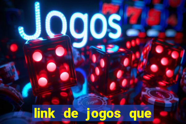 link de jogos que ganha dinheiro