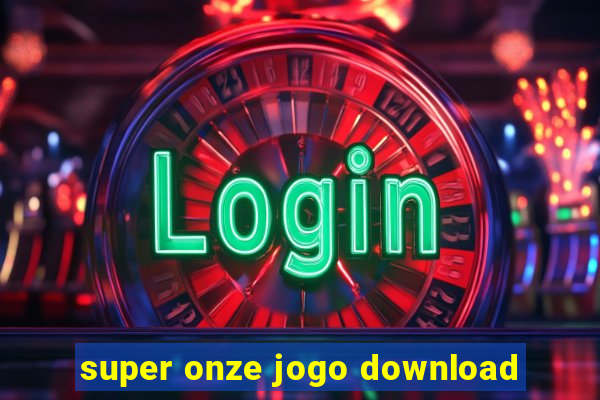 super onze jogo download