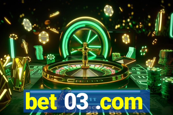 bet 03 .com