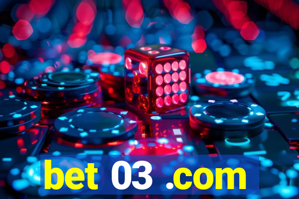 bet 03 .com